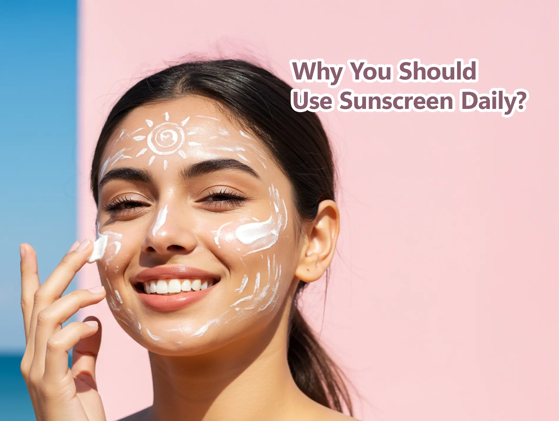 Why You Should Use Sunscreen Daily + How Often to Reapply